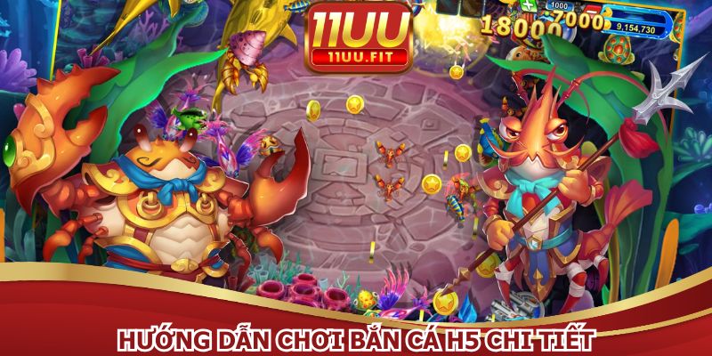 Hướng dẫn chơi bắn cá H5 chi tiết