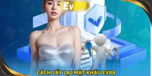 Cách lấy lại mật khẩu EV88