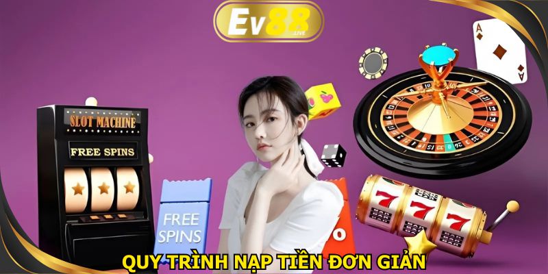 Cách nạp tiền vào tài khoản EV88 vô cùng nhanh gọn 