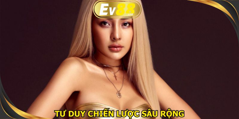 CEO Ngân 98 với tư duy chiến lược sâu rộng