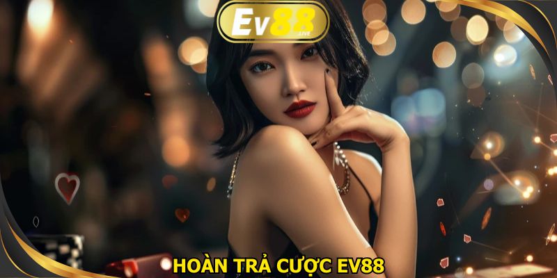 Hoàn trả cược EV88
