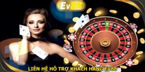 Liên hệ hỗ trợ khách hàng EV88