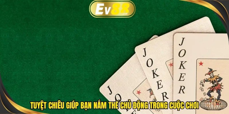 Tuyệt chiêu giúp bạn nắm thế chủ động trong cuộc chơi