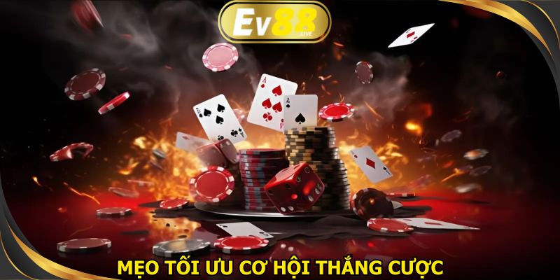 Một số mẹo tối ưu cơ hội thắng cược tại nhà cái