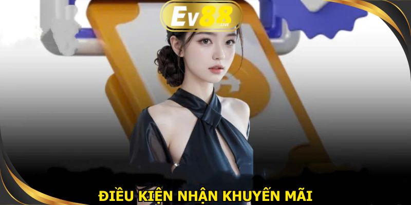 Người chơi cần đáp ứng đủ điều kiện nhận khuyến mãi