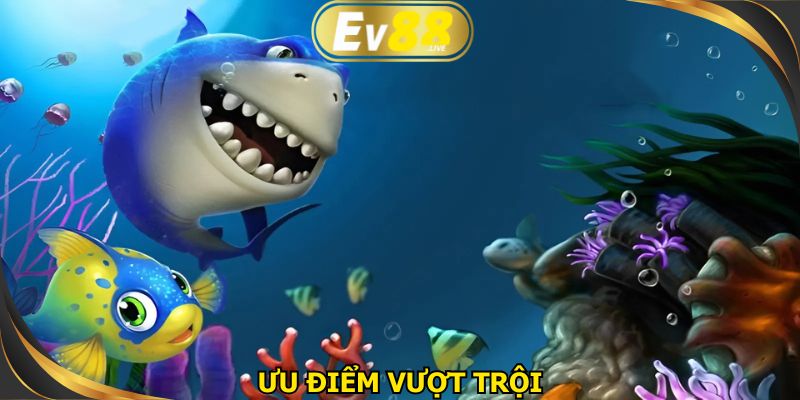 Nhiều điểm mạnh nổi trội có mặt tại bắn cá EV88