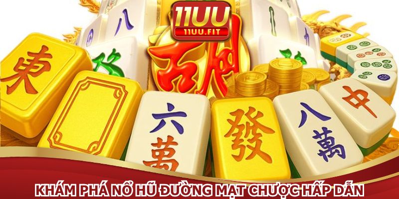 Khám phá nổ hũ đường mạt chược hấp dẫn