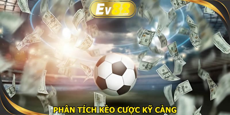 Phân tích kèo cược kỹ lưỡng trước khi xuống tiền