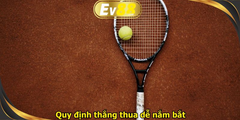 Quy định thắng thua dễ nắm bắt