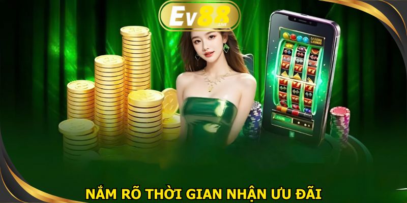 Thành viên nắm rõ thời gian để nhận khuyến mãi ngày vàng EV88